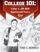 College 101: College & Life Skills: Supplemental Course Book 1494959755 Book Cover