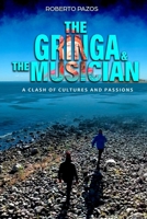 The Gringa & the Musician (ENGLISH): A Clash of Cultures and Passions B0FHWLT2P4 Book Cover