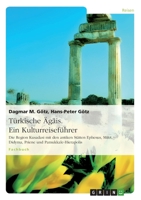 Turkische Agais. Ein Kulturreisefuhrer 3656663122 Book Cover