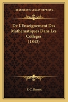 De L'enseignement Des Mathématiques Dans Les Colleges... 1247571068 Book Cover