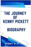 THE JOURNEY OF KENNY PICKETT BIOGRAPHY B0DRBMB6VL Book Cover