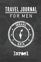 Travel Journal for Men Israel: 6x9 Travel Notebook or Diary with prompts, Checklists and Bucketlists perfect gift for your Trip to Israel for every your Man, Husband or Boyfriend 1712784617 Book Cover