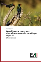 Woodhoopoe nero-nero, dimorfismo sessuale e molle per cappotto: (Phoeniculidae) 6200839506 Book Cover