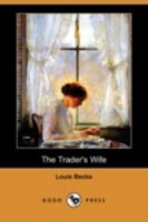 The Trader's Wife 150867857X Book Cover