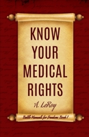 Know Your Medical Rights (Battle Manuals for Freedom) 1917073003 Book Cover