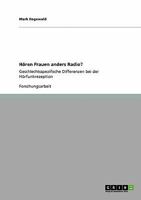 H?ren Frauen anders Radio? : Geschlechtsspezifische Differenzen bei der H?rfunkrezeption 3640350111 Book Cover