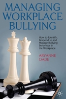 Managing Workplace Bullying: How to Identify, Respond to and Manage Bullying Behaviour in the Workplace 0230228089 Book Cover