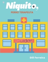 Niquito, perro terapeuta B0BPGNKZXL Book Cover
