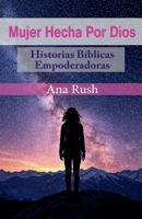 Mujer Hecha Por Dios: Historias Bíblicas Empoderadoras (Spanish Edition) B0FRMM3YY8 Book Cover