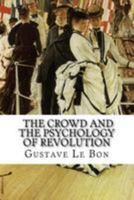 The Crowd & The Psychology of Revolution 1512207470 Book Cover