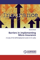 Barriers in implementing Micro Insurance: A study of the Self-Employment sector in Sri Lanka 334604159X Book Cover