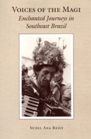 Voices of the Magi: Enchanted Journeys in Southeast Brazil (Chicago Studies in Ethnomusicology)