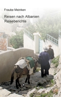 Reisen nach Albanien: Reiseberichte 3347023609 Book Cover