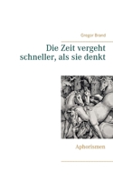 Die Zeit vergeht schneller, als sie denkt (German Edition) 3734777704 Book Cover