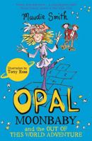 Opal Moonbaby and the Out of this World Adventure (book 2) 1444015826 Book Cover