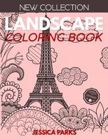 Landscape Coloring Book: Stress Relieving Landscape Designs For Anger Release, Adult Relaxation And Meditation 1099587794 Book Cover