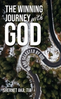 The Winning Journey with God: We Are Selected by God 1802275606 Book Cover