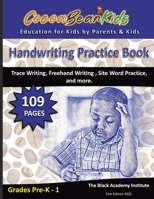 Handwriting Practice Book - Grades Pre-K - First Grade: Trace Writing, Freehand Writing , Site Word Practice, and more 1387447076 Book Cover