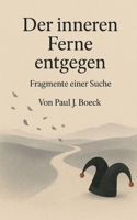 Der inneren Ferne entgegen: Fragmente einer Suche 3819249044 Book Cover