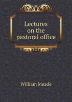 Lectures on the Pastoral Office 1270957562 Book Cover