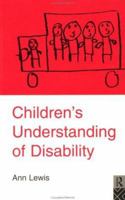 Children's Understanding of Disability 0415101328 Book Cover