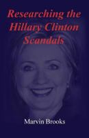 Researching the Hillary Clinton Scandals 0692574298 Book Cover