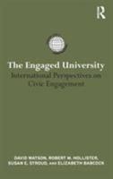 The Engaged University: International Perspectives on Civic Engagement 0415824222 Book Cover