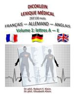 Dicoklein Lexique Medical Vol.1: Francais Allemand Anglais, 293'130 Mots 1539985415 Book Cover
