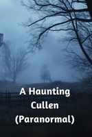 A Haunting Cullen (Paranormal) B0DRWCKD2R Book Cover