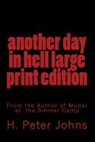 Another Day in Hell Large Print Edition 1544269587 Book Cover