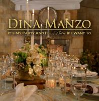 Dina Manzo's "It's My Party & I'll Plan If I Want To": Savvy Party Planning For The Home 0989088103 Book Cover