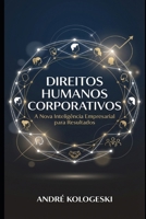 Direitos Humanos Corporativos: A Nova Inteligência Empresarial para Resultados B0G4R8RXKK Book Cover