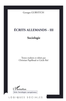 Ecrits allemands - III: Sociologie (Logiques Sociales) (French Edition) 2296006078 Book Cover