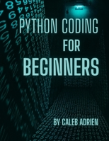 PYTHON CODING For Beginners B0BGN5TM9H Book Cover