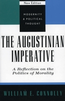 The Augustinian Imperative: A Reflection on the Politics of Morality 0742521478 Book Cover
