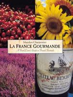 La France Gourmande: A Food Lover's Guide to French Fetes and Foires 1862053723 Book Cover