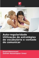 Auto-regularidade Utilização de estratégias de vocabulário e vontade de comunicar (Portuguese Edition) 6207705157 Book Cover