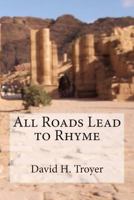 All Roads Lead to Rhyme 1492738530 Book Cover