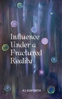 Influence Under a Fractured Reality B0FSCZ3QXD Book Cover