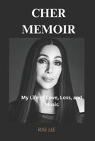 CHER MEMOIR: My Life of Love, Loss, and Music B0DTXVW2DP Book Cover