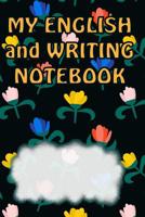 My English And Writing Notebook: A Composition Notebook 1082598836 Book Cover