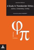 A Study in Transborder Ethics: Justice, Citizenship, Civility- Foreword by Daniel Innerarity 9052018243 Book Cover