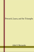 Petrarch, Laura, and the Triumphs 0873952898 Book Cover