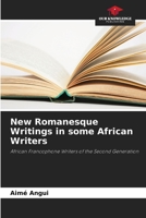 New Romanesque Writings in some African Writers: African Francophone Writers of the Second Generation 6206005631 Book Cover