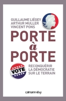 Porte à porte: Reconquérir la démocratie sur le terrain 2702144470 Book Cover