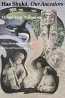 Haa Shuká, Our Ancestors: Tlingit Oral Narratives 0295964952 Book Cover
