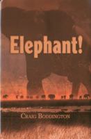 Elephant!: The Renaissance of Hunting the African Elephant 1571573917 Book Cover