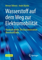 Wasserstoff auf dem Weg zur Elektromobilität: Hautnah erlebt: Die Basisinnovation Brennstoffzelle 3658347473 Book Cover