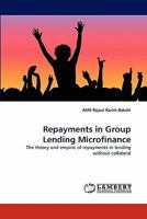 Repayments in Group Lending Microfinance: The theory and empiric of repayments in lending without collateral 3843354359 Book Cover