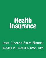 Health Insurance: Iowa License Exam Manual 1451536992 Book Cover
